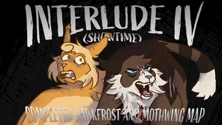 Interlude IV (Showtime) | COMPLETE Hawkfrost and Mothwing MAP