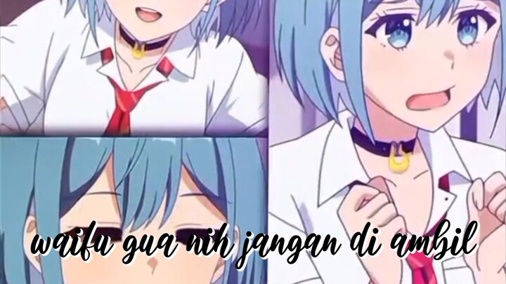 waifu gua jangan lu ambil