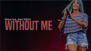 Halsey - Without Me (feat. Juice WRLD)(Lyrics)