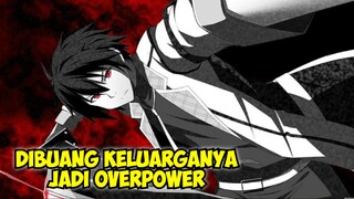 MC Dibuang Keluarganya Jadi Overpower!!! Ini Dia Rekomendasi Anime Dimana MC Dibuang Keluarganya