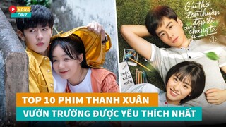 Top 10 phim ngôn tình thanh xuân vườn trường Hoa Ngữ được yêu thích nhất những năm qua|Hóng Cbiz