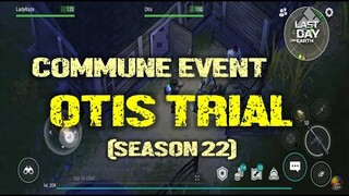 "COMMUNE EVENT" | OTIS TRIAL | SEASON 22    - Last Day On Earth: Survival