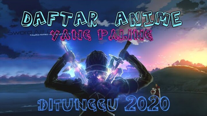 Ini dia anime yang paling ditunggu di tahun 2020