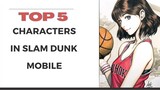 [Slam Dunk Mobile] Top 5 Characters To Play