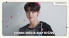 [VIETSUB] ZHANG HAO B-DAY IG LIVE | Team 1BZ