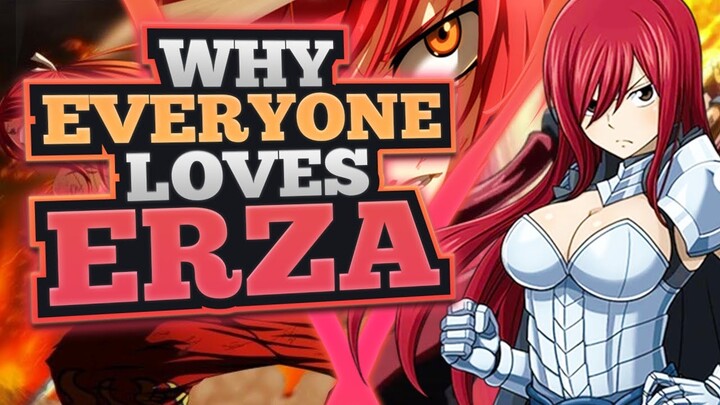 Why Everyone LOVES Erza!