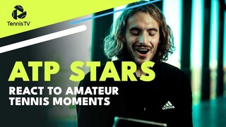 ATP Stars React To Amateur Tennis Moments!