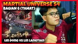 (BAGIAN 6) TAMAT‼️ MARTIAL UNIVERSE S4, LIN DONG VS LIN LANGTIAN