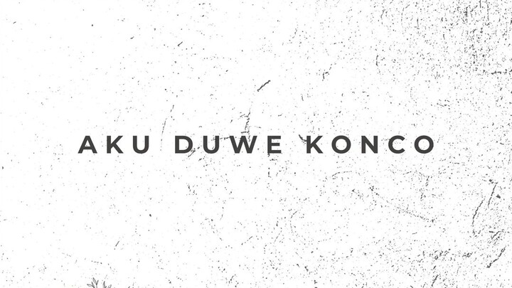 Aku duwe konco