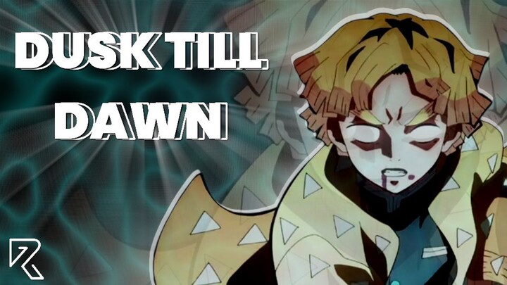 Zenitsu Agatsuma || Dusk Till Dawn [AMV]