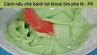 Cách nấu chè bánh lọt khoai tím pha lê - Phần 6