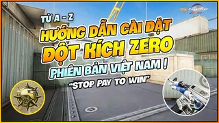 HƯỚNG DẪN TẠO TÀI KHOẢN VÀ CÀI ĐẶT CROSSFIRE ZERO: STOP PAY TO WIN ! ĐỘT KÍCH ZERO VN