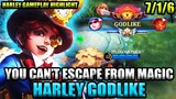 YOU CAN'T ESCAPE FROM MAGIC! GODLIKE HARLEY GAMEPLAY 2022 | MLBB
