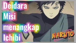 Deidara Misi menangkap Ichibi