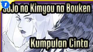 JoJo no Kimyou na Bouken | [AMV Gambar Pribadi / Leone *Bucciarati]
Kumpulan Cinta_1