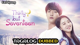 Thirty but Seventeen Episode 1 [Tagalog Dubbed]