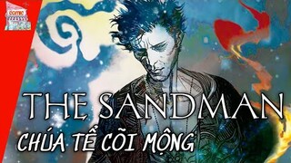 DREAM - THE SANDMAN LÀ AI? | NGUỒN GỐC VÀ SỨC MẠNH | TẠP HÓA COMIC