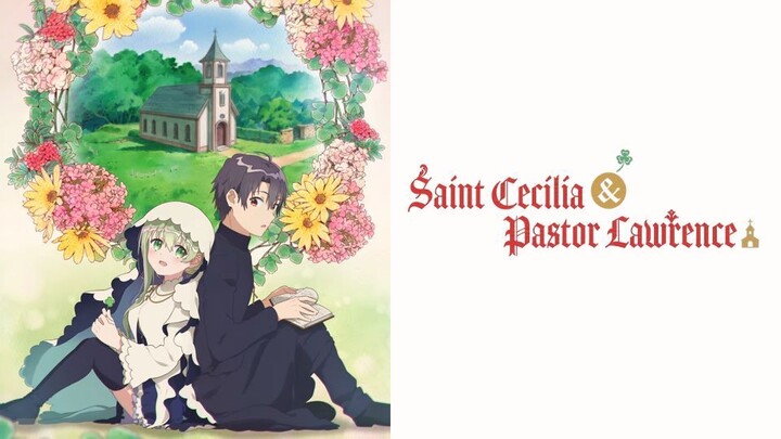Saint Cecilia and Pastor Lawrence (1-12) FULL Sub Indo