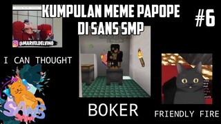 Kumpulan MEME PAPOPE di SANS SMP S4 !! Part 6