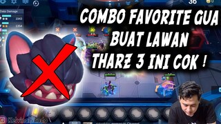 UDEH POKOKNYA INI COMBO PALING ENAK BUAT COUNTER THARZ 3 !