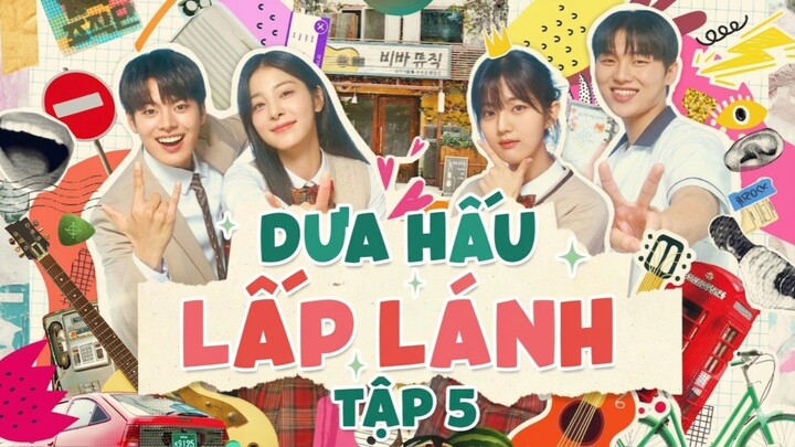 Dưa Hấu Lấp Lánh (Thuyết Minh) - Tập 5