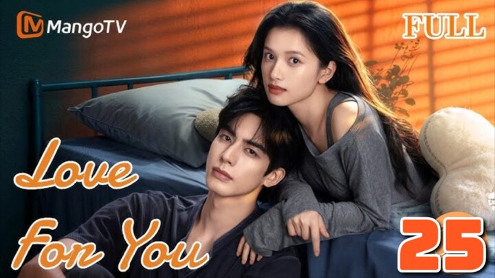 Love For You - Episode 25 EngSub