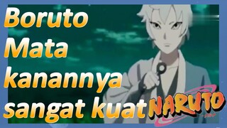 Boruto Mata kanannya sangat kuat