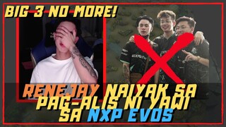 RENEJAY NAIYAK SA PAG-ALIS NI YAWI SA NXP EVOS