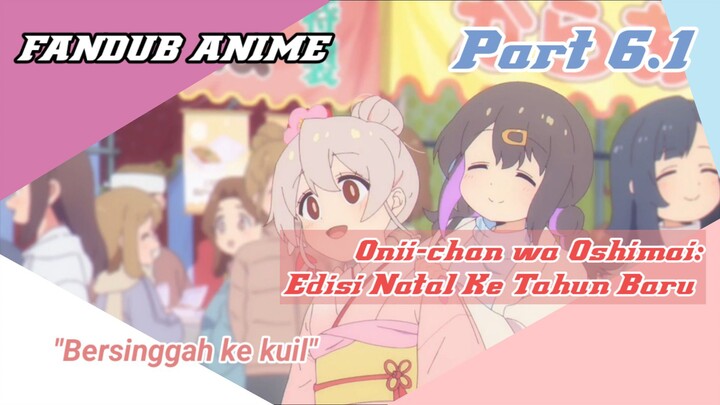 [FANDUB ANIME] ONIMAI: Edisi Tahun Baru Versi Bahasa Indonesia (Dubbing Collaboration)