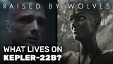 What Lives on Kepler-22b? | Raised by Wolves Theory and Analysis | Episodes 1 - 7