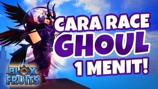 Cara Mendapatkan Race Ghoul 1 MENIT!