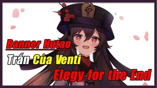 [Genshin Impact] Banner Hutao Và Hàng Trấn Phái Của Venti (1.4)  || Nguyên Kỷ