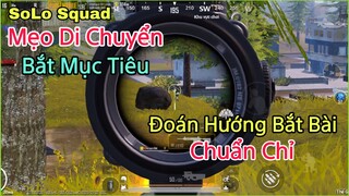 PUBG Mobile | SoLo Squad - Chia Sẻ Cách Di Chuyển Bắt Mục Tiêu - Đoán Hướng Địch | NhâmHNTV