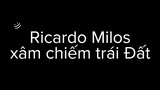 Ricardo Milos xâm chiếm trái Đất #3