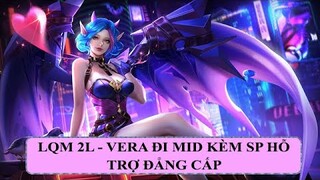 LQM 2L - VERA ĐI MID KÈM SP HỖ TRỢ ĐẲNG CẤP