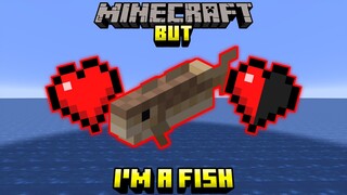 Minecraft, But I'm a Fish (Very Annoying and Madness)