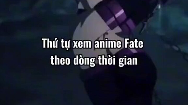 thứ tự xem fate nhé mn