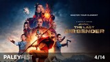 Avatar: The Last Airbender at PaleyFest LA 2024
