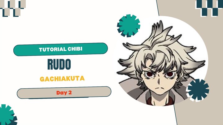 Tutorial Chibi_Rudo-Gachiakuta_Day 2