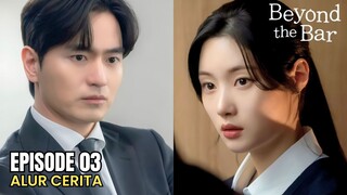 KISAH PENGACARA MUDA YANG JENIUS - ALUR CERITA BEYOND THE BAR EPISODE 3
