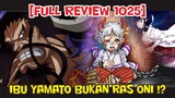 [FULL REVIEW 1025] IBU YAMATO BUKAN RAS ONI!?
