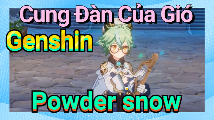 [Genshin, Cung Đàn Của Gió] Powder Snow