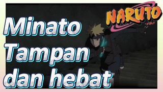 Minato Tampan dan hebat