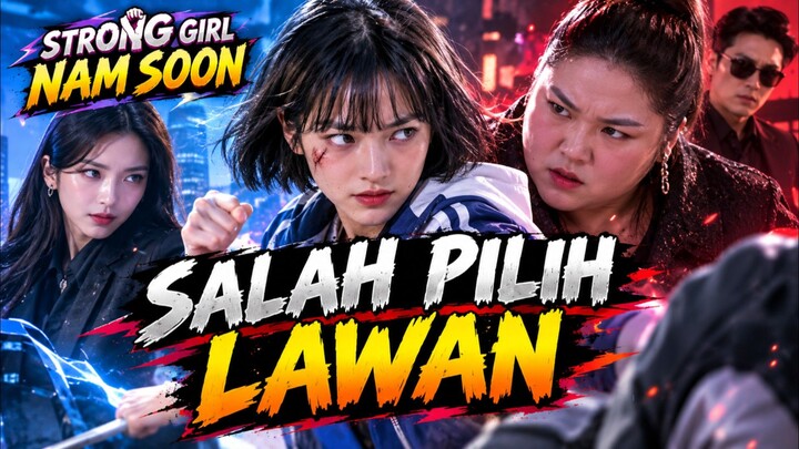 Part 3 - Salah Pilih Lawan