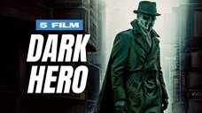 5 Film Action Dark Hero Brutal Terbaik