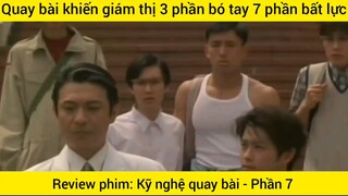 Review phim: Kỹ nghệ quay bài #7