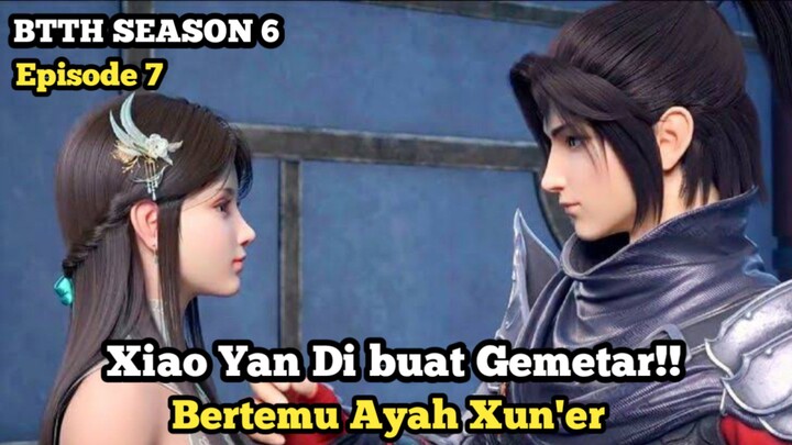 Btth Season 6 Episode 7 Sub Indo - Xiao Yan Di Buat Gemetar Bertemu Ayah Xun'er