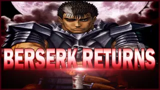 Berserk Will Return