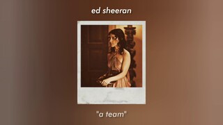 ed sheeran - a team [slowed]