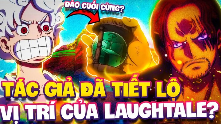 TÁC GIẢ ĐÃ TIẾT LỘ VỊ TRÍ CỦA LAUGHTALE?! | CHÍNH PHỦ THẾ GIỚI BIẾT VỊ TRÍ ONE PIECE?